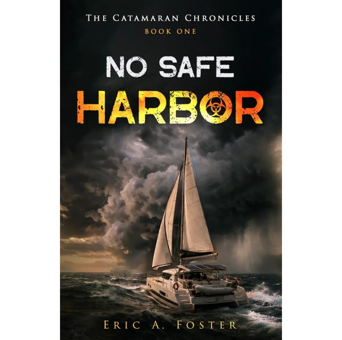No Safe Harbor Book One – The Catamaran Chronicles by Eric A. Foster
